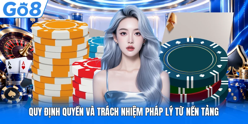 Quy định quyền và trách nhiệm pháp lý từ nền tảng Quy định quyền và trách nhiệm pháp lý từ nền tảng